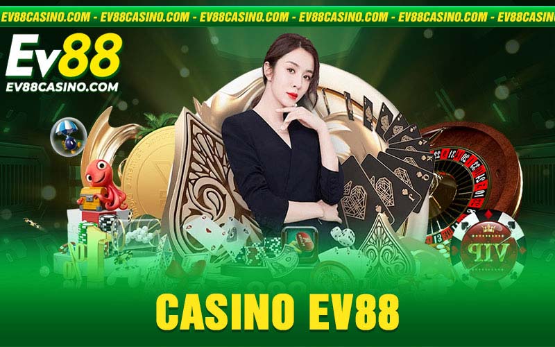 Casino Ev88 -Khám phá sòng bạc trực tuyến uy tín nhất 2026