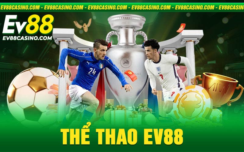 Thể thao Ev88 - Cá cược thể thao chuyên nghiệp đỉnh cao